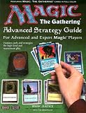 Magic The Gathering Advanced Strategy Guide: For Advanced and Expert Magic Players