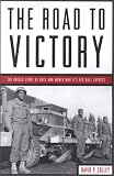 The Road to Victory: The Untold Story of Race and World War IIs Red Ball Express