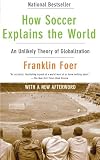 How Soccer Explains the World: An Unlikely Theory of Globalization