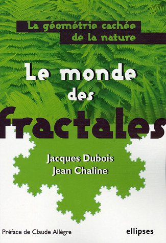 Le monde des fractales : La géométrie cachée de la nature