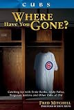 Cubs: Where Have You Gone?