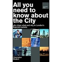 All You Need to Know About the City: Who Does Why and What in London's Financial Markets