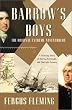 Barrow's Boys: A Stirring Story of Daring, Fortitude, and Outright Lunacy