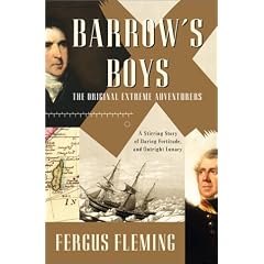 Barrow's Boys: A Stirring Story of Daring, Fortitude, and Outright Lunacy