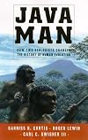Java Man: How Two Geologists Changed the History of Human Evolution