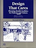 Design That Cares: Planning Health Facilities for Patients and Visitors