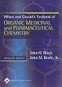 Wilson & Gisvold's Textbook of Organic Medicinal and Pharmaceutical Chemistry (Wilson and Gisvold's Textbook of Organic and Pharmaceutical Chemistry)
