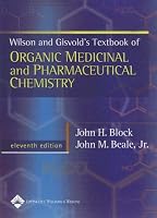 Wilson & Gisvold's Textbook of Organic Medicinal and Pharmaceutical Chemistry (Wilson and Gisvold's Textbook of Organic and Pharmaceutical Chemistry)