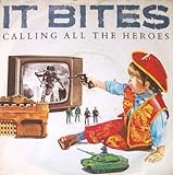 Calling All The Heroes - It Bites 7" 45