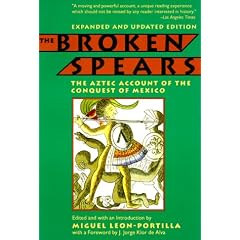 The Broken Spears: Aztec Account of the Conquest of Mexico