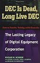 DEC Is Dead, Long Live DEC