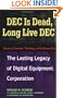 DEC Is Dead, Long Live DEC: The Lasting Legacy of Digital Equipment Corporation