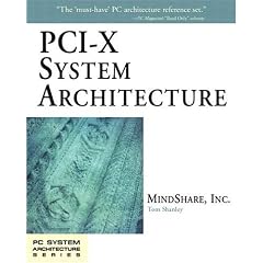 PCI-X System Architecture (Mindshare PC System Architecture)
