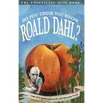So You Think You Know Roald Dahl?: The Unofficial Quiz Book (So You Think You Know) book cover