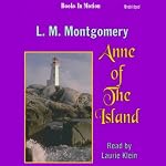 Anne of the Island: Anne of Green Gables, Book 3 | L. M. Montgomery