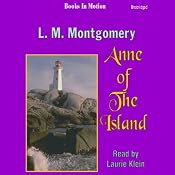 Anne of the Island: Anne of Green Gables, Book 3 | L. M. Montgomery