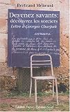 Devenez savants : D�couvrez les sorciers : Lettre � Georges Charpak