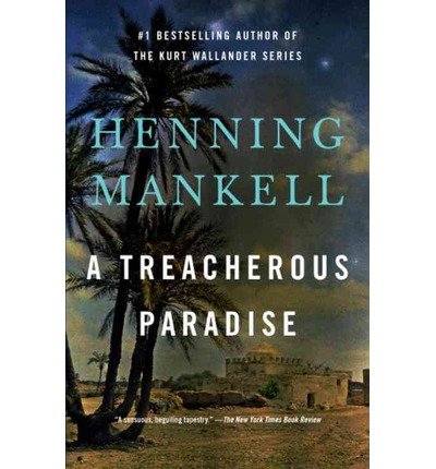 { [ A TREACHEROUS PARADISE ] } Mankell, Henning ( AUTHOR ) May-06-2014 Paperback