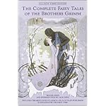 The Complete Fairy Tales of the Brothers Grimm All-New Third Edition book cover