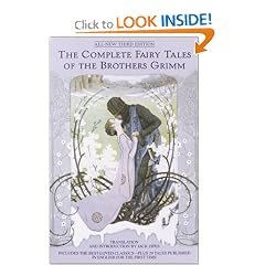 The Complete Fairy Tales of the Brothers Grimm All-New Third Edition