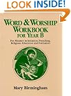 Word and Worship Workbook for Year B: For Ministry in Initiation, Preaching, Religious Education and Formation