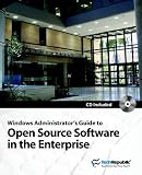 Windows Administrator's Guide to Open Source Software in the Enterprise