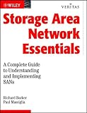 Storage Area Network Essentials: A Complete Guide to Understanding and Implementing SANs (Veritas)