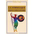 Symbolique des couleurs : Des couleurs symboliques dans l'Antiquit�, le Moyen Age et les Temps modernes