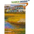 Painting the Impressionist Landscape: Lessons in Interpreting Light and Color