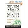 Seven Years to Seven Figures: The Fast-track Plan to Becoming a Millionaire (Agora Series)