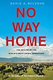 No Way Home: The Decline of the Worlds Great Animal Migrations