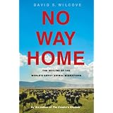 No Way Home: The Decline of the World's Great Animal Migrations