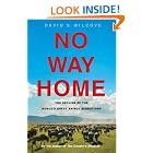 No Way Home: The Decline of the World's Great Animal Migrations by  David S. Wilcove