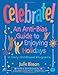 Celebrate!: An Anti-Bias Guide to Enjoying Holidays in Early Childhood Programs