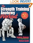 Strength Training Anatomy Workout, The