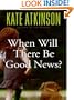 When Will There Be Good News?: A Novel