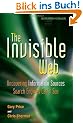 The Invisible Web: Uncovering Information Sources Search Engines Can't See