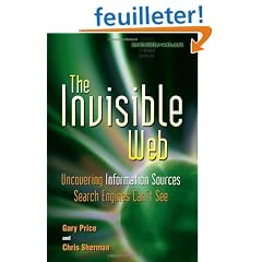 The Invisible Web: Uncovering Information Sources Search Engines Can't See