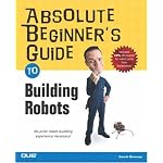 Absolute Beginner's Guide to Building Robots book cover