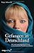 Gefangen in Deutschland: Wie m