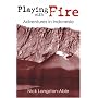 Playing with Fire: Adventures in Indonesia