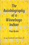 The Autobiography of a Winnebago Indian:  Life, Ways, Acculturation and the Peyote Cult