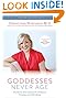 Goddesses Never Age by Christiane Northrup M.D.