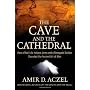 The Cave and the Cathedral: How a Real-Life Indian&hellip by Amir  D. Aczel