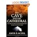 The Cave and the Cathedral: How a Real-Life Indiana Jones and a Renegade Scholar Decoded the Ancient Art of Man