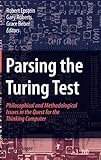 Parsing the Turing test : philosophical and methodological issues in the quest for the thinking computer