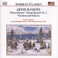 Arthur Foote: Piano Quartet; String Quartet No. 1; Nocturne and Scherzo