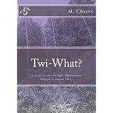 Twi-What?: A Guide to the 'Twilight' Phenomenon (Origin to August 2011)