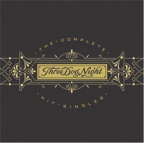 THREE DOG NIGHT - Complete Hit Singles [Remastered] - Zortam Music