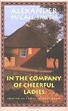 In the Company of Cheerful Ladies (The No. 1 Ladies' Detective Agency, Book 6)